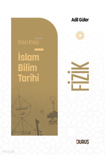 Kısa Kısa İslâm Bilim Tarihi - Fizik
