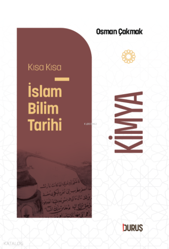 Kısa Kısa İslâm Bilim Tarihi - Kimya