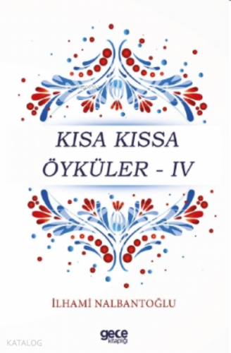 Kısa Kıssa Öyküler - IV - Kitapiks.com
