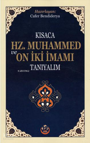 Kısaca Hz. Muhammed ve On İki İmamı Tanıyalım