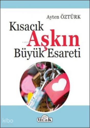 Kısacık Aşkın Büyük Esareti