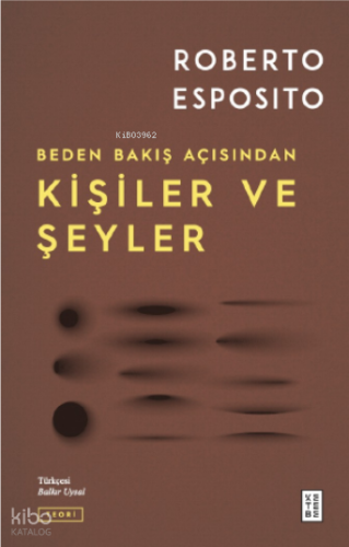 Kişiler ve Şeyler;Beden Bakış Açısından