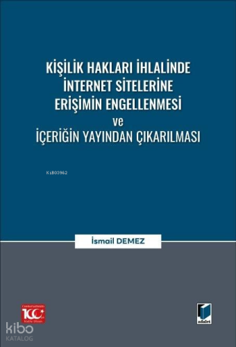 Kişilik Hakları İhlalinde İnternet Sitelerine Erişimin Engellenmesi ve İçeriğin Yayından Çıkarılması