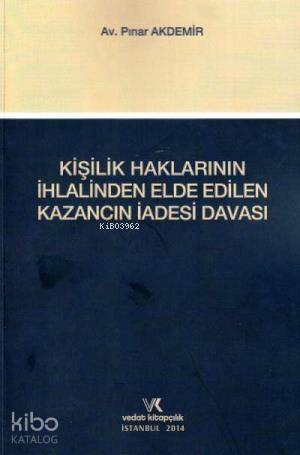 Kişilik Haklarının İhlalinden Elde Edilen Kazancın İadesi Davası