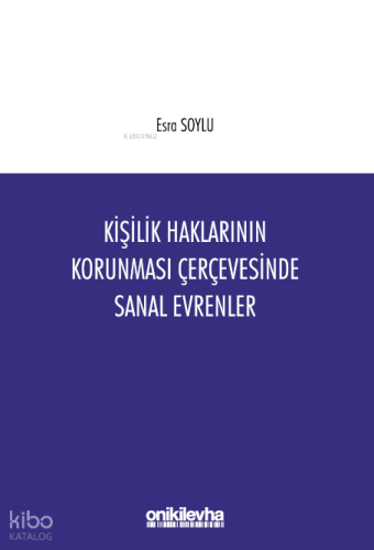 Kişilik Haklarının Korunması Çerçevesinde Sanal Evrenler