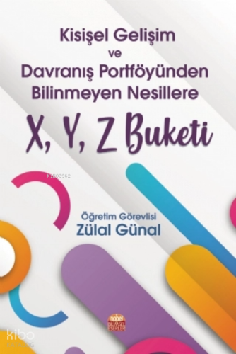 Kişisel Gelişim ve Davranış Portföyünden Bilinmeyen Nesillere X, Y, Z Buketi