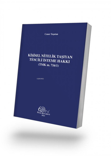 Kişisel Nitelik Taşıyan Tescili İsteme Hakkı;(TMK M. 716/1) - Kitapiks