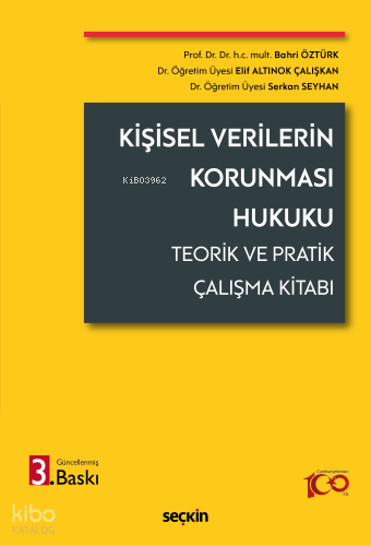 Kişisel Verilerin Korunması Hukuku;Teorik ve Pratik Çalışma Kitabı