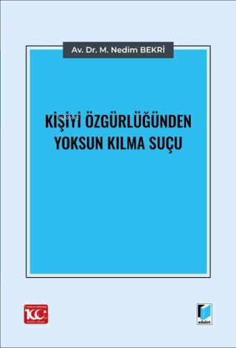 Kişiyi Özgürlüğünden Yoksun Kılma Suçu - Kitapiks.com