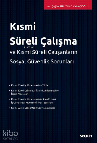 Kısmi Süreli Çalışma;ve  Kısmi Süreli Çalışanların Sosyal Güvenlik Sorunları