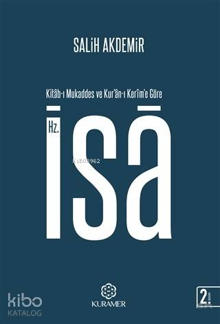 Kitab-ı Mukaddes ve Kur'an-ı Kerim'e Göre Hz. İsa - Kitapiks.com