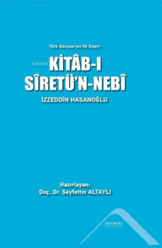 Kitab-ı Siretü'n-Nebi - Türk Dünyası'nın İlk Siyeri - Kitapiks.com