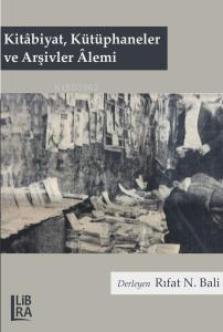 Kitâbiyat, Kütüphaneler ve Arşivler Âlemi - Kitapiks.com