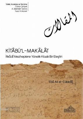 Kitabü ' l - Makalat; İtikâdî Mezheplere Yönelik Klasik Bir Eleştiri -