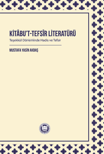 Kitâbu't-Tefsîr Literatürü ;Teşekkül Döneminde Hadis ve Tefsir