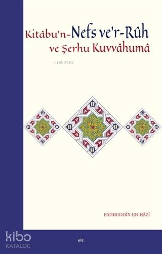 Kitabu'n-Nefs ve'r-Ruh ve Şerhu Kuvvahuma - Kitapiks.com