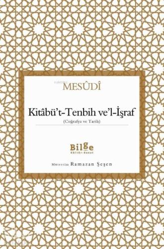 Kitâbü't-Tenbih Ve'l-İşraf; (Coğrafya ve Tarih)