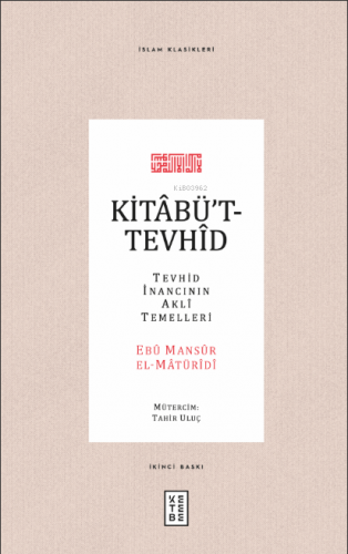 Kitabü't-Tevhid; Tevhid İnancının Akli Temelleri - Kitapiks.com