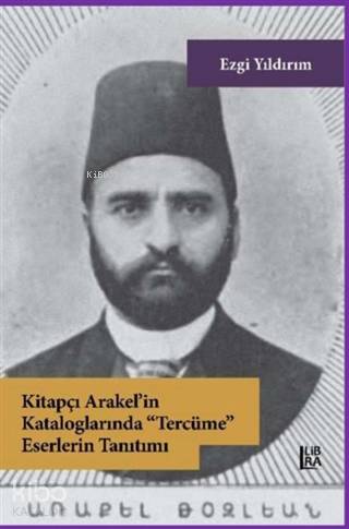 Kitapçı Arakel'in Kataloglarında Tercüme Eserlerin Tanıtımı - Kitapiks