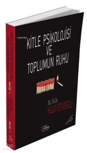 Kitle Psikolojisi ve Toplumun Ruhu - Genişletilmiş Baskı