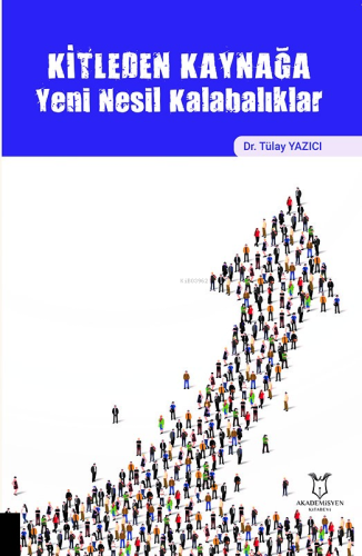 Kitleden Kaynağa Yeni Nesil Kalabalıklar - Kitapiks.com