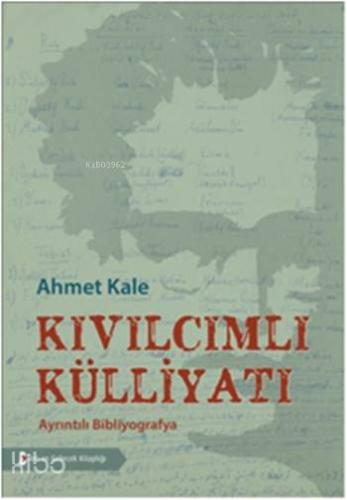 Kıvılcımlı Külliyatı; Ayrıntılı Bibliyografya