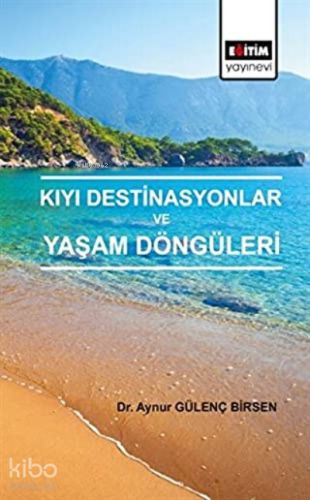 Kıyı Destinasyonlar ve Yaşam Döngüleri