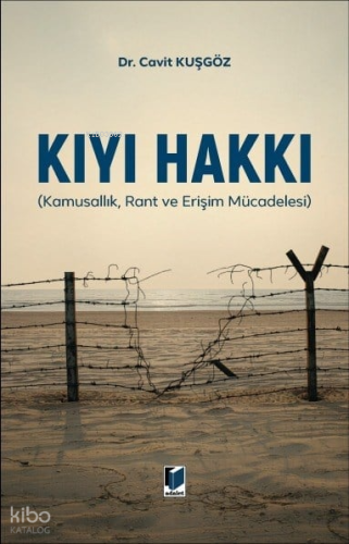 Kıyı Hakkı;Kamusallık, Rant ve Erişim Mücadelesi