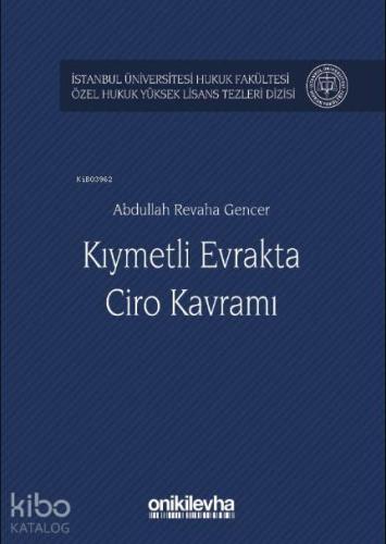 Kıymetli Evrakta Ciro Kavramı; İstanbul Üniversitesi Hukuk Fakültesi Ö