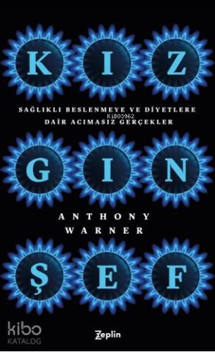 Kızgın Şef; Sağlıklı Beslenmeye ve Diyetlere Dair Acımasız Gerçekler
