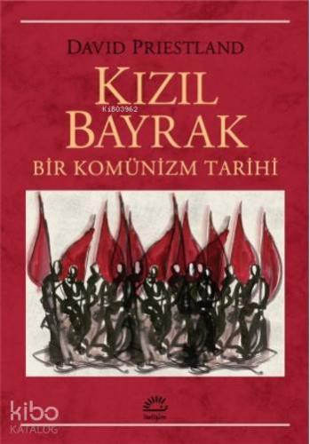Kızıl Bayrak; Bir Komünizm Tarihi