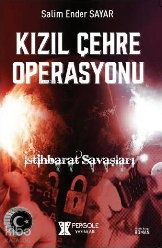 Kızıl Çehre Operasyonu; İstihbarat Savaşları