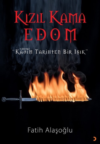 Kızıl Kama Edom;"Kadim Tarihten Bir Işık” - Kitapiks.com