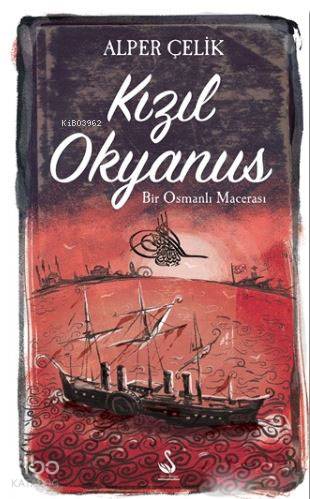 Kızıl Okyanus; Bir Osmanlı Macerası