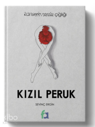 Kızıl Peruk;Kanserin Sessiz Çığlığı