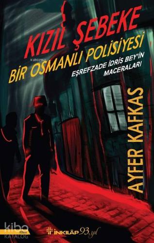 Kızıl Şebeke; Bir Osmanlı Polisiyesi