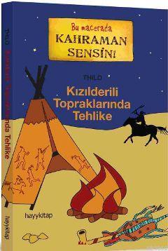 Kızılderili Topraklarında Tehlike; Bu Macerada Kahraman Sensin!