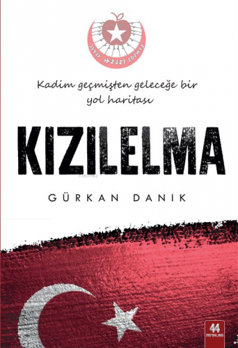 Kızılelma / Kadim Geçmişten Geleceğe Bir Yol Haritası - Kitapiks.com