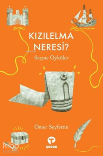 Kızılelma Neresi?;Seçme Öyküler