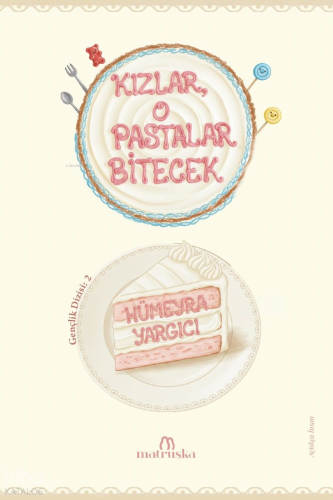 Kızlar, O Pastalar Bitecek!