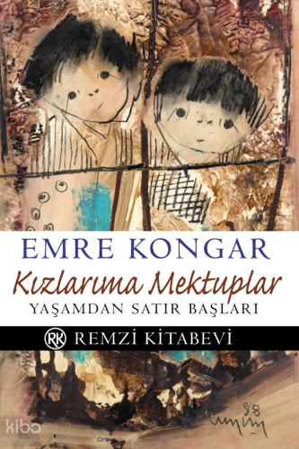 Kızlarıma Mektuplar; Yaşamdan Satırbaşları
