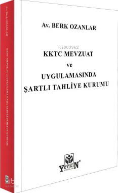 KKTC Mevzuat ve Uygulamasında Şartlı Tahliye Kurumu