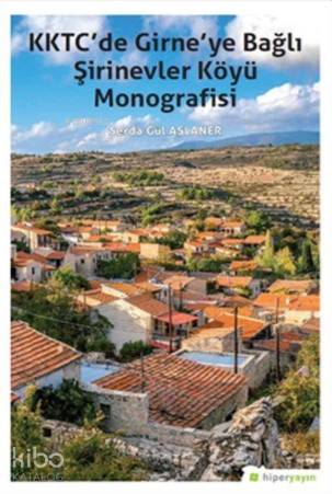 KKTC'de Girne'ye Bağlı Şirinevler Köyü Monografisi