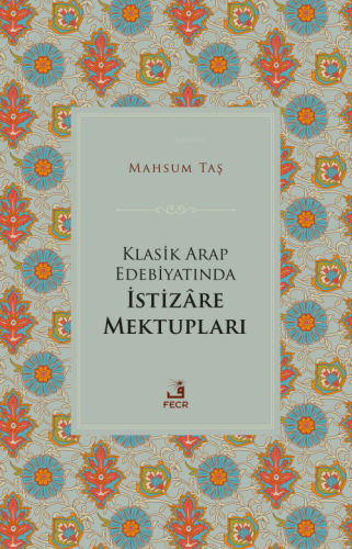 Klasik Arap Edebiyatında İstizare Mektupları - Kitapiks.com