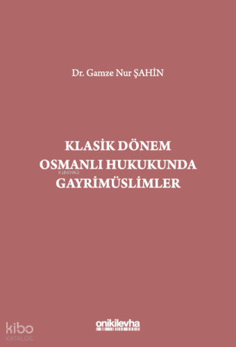 Klasik Dönem Osmanlı Hukukunda Gayrimüslimler
