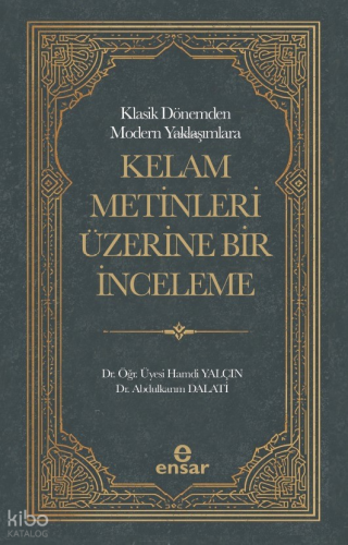 Klasik Dönemden Modern Yaklaşımlara Kelam Metinleri Üzerine Bir İncele