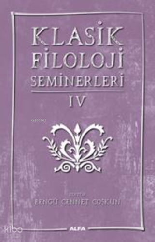 Klasik Filoloji Seminerleri IV