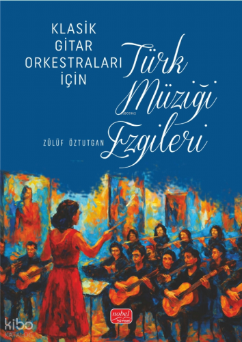 Klasik Gitar Orkestraları İçin Türk Müziği Ezgileri