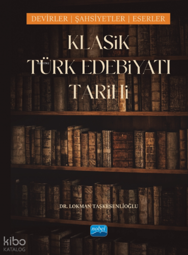 Klasik Türk Edebiyatı Tarihi;Dönemler, Şahsiyetler, Eserler