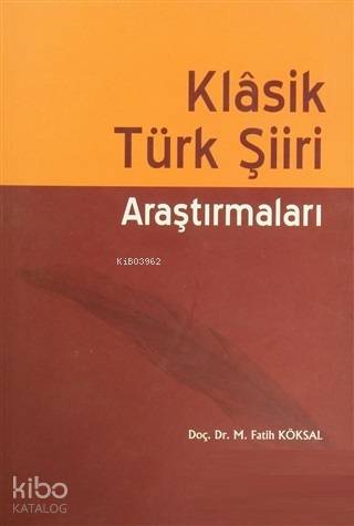 Klasik Türk Şiiri Araştırmaları - Kitapiks.com